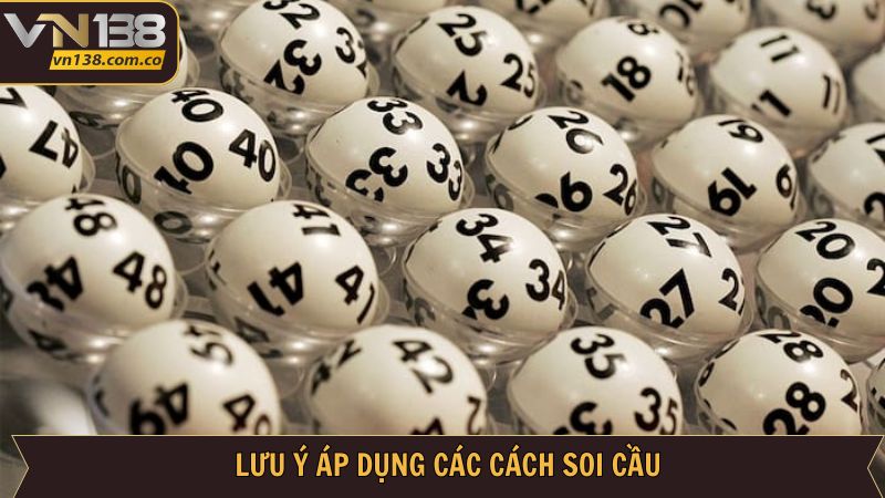 Các Cách Soi Cầu Hiệu Quả Tăng Tỷ Lệ Trúng Thưởng Tại VN138 4 Lưu ý quan trọng khi soi cầu tránh rủi ro
