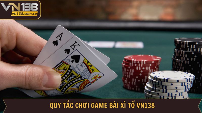 Xì Tố VN138 - Trải Nghiệm Siêu Phẩm Game Bài Đỉnh Cao 3 Quy tắc tham gia đánh bài xì tố VN138 chuẩn nhất
