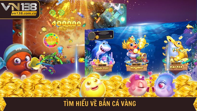 Bắn Cá Vàng Tại VN138 - Chinh Phục Đại Dương Đầy Phấn Khích 2 Khám phá đôi chút về bắn cá vàng tại VN138