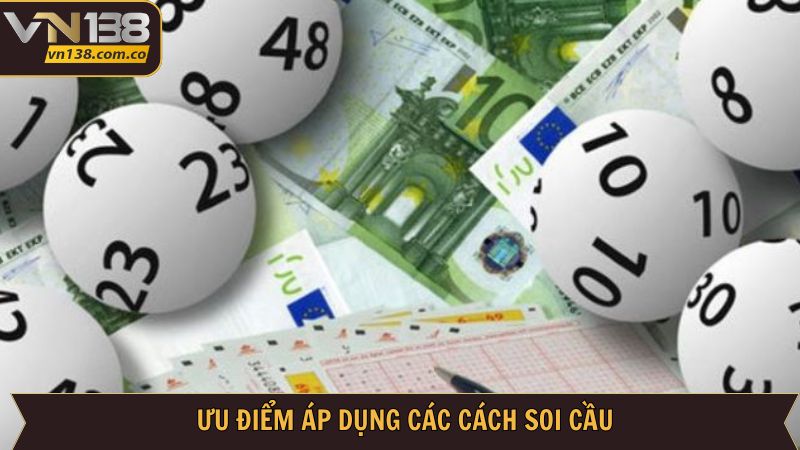 Các Cách Soi Cầu Hiệu Quả Tăng Tỷ Lệ Trúng Thưởng Tại VN138 2 Lợi ích khi sử dụng các cách soi cầu